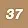37 